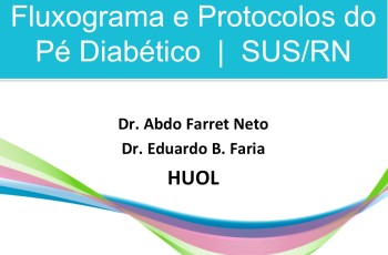 Pé Diabético – Diagnóstico e Fluxograma. Apresentação para clínicos SESAP